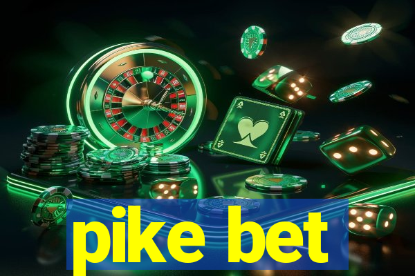 pike bet